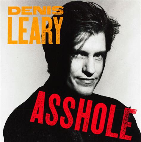Listen to denis leary asshole - 17. 7. 2007 ... Watch Denis Leary - Asshole - actigene on Dailymotion.